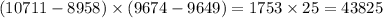 (10711 - 8958) \times (9674 - 9649) = 1753 \times 25 = 43825