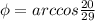 \phi=arccos\frac{20}{29}