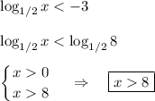 \log_{1/2}x8}} \right.~~~\Rightarrow~~~ \boxed{x8}