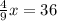 \frac{4}{9} x=36