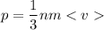 p = \dfrac{1}{3}nm