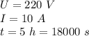 U=220~V\\I=10~A\\t=5~h = 18000~s