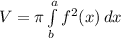 V=\pi \int\limits^a_b {f^2(x)} \, dx