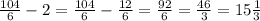 \frac{104}{6} -2=\frac{104}{6} -\frac{12}{6} =\frac{92}{6} =\frac{46}{3}=15\frac{1}{3}