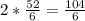 2*\frac{52}{6} =\frac{104}{6}