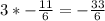 3*-\frac{11}{6} =-\frac{33}{6}