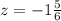 z=-1\frac{5}{6}