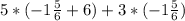 5*(-1\frac{5}{6}+6)+3*(-1\frac{5}{6})