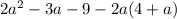 2a^{2} - 3a - 9 - 2a (4 + a)