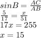 sinB=\frac{AC}{AB} \\\frac{5}{17} =\frac{x}{51} \\17x=255\\x=15