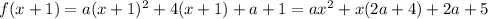 f(x+1)=a(x+1)^2+4(x+1)+a+1=ax^2+x(2a+4)+2a+5