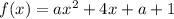 f(x)=ax^{2}+4x+a+1