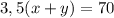 3,5(x+y)=70