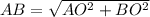 AB=\sqrt{AO^2+BO^2}