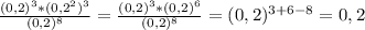 \frac{(0,2)^3*(0,2^2)^3}{(0,2)^8} = \frac{(0,2)^3 * (0,2)^6}{(0,2)^8} = (0,2)^{3+6-8}=0,2