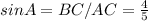 sinA=BC/AC=\frac{4}{5}