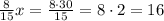 \frac{8}{15}x = \frac{8\cdot30}{15} = 8\cdot2 = 16