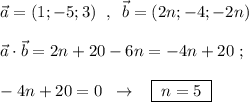 \vec{a}=(1;-5;3)\; \; ,\; \; \vec{b}=(2n;-4;-2n)\\\\\vec{a}\cdot \vec{b}=2n+20-6n=-4n+20\; ;\\\\-4n+20=0\; \; \to \; \; \; \boxed {\; n=5\; }