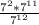 \frac{7^{2} * 7^{11} }{7^{12}}