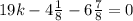 19k - 4 \frac{1}{8} - 6 \frac{7}{8} = 0