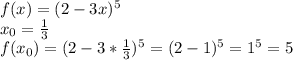 f(x)=(2-3x)^5\\x_0=\frac{1}{3} \\f(x_0)=(2-3*\frac{1}{3})^5=(2-1)^5=1^5=5