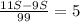 \frac{11S-9S}{99} =5