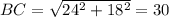 BC=\sqrt{24^2+18^2}=30