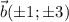 \vec b(\pm1;\pm 3)