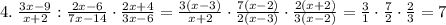 4.\;\frac{3x-9}{x+2}:\frac{2x-6}{7x-14}\cdot\frac{2x+4}{3x-6}=\frac{3(x-3)}{x+2}\cdot\frac{7(x-2)}{2(x-3)}\cdot\frac{2(x+2)}{3(x-2)}=\frac31\cdot\frac72\cdot\frac23=7