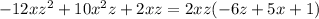 -12xz^2+10x^2z+2xz=2xz(-6z+5x+1)