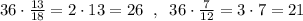 36\cdot \frac{13}{18}=2\cdot 13=26\; \; ,\; \; 36\cdot \frac{7}{12}=3\cdot 7=21