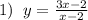 1)\; \; y=\frac{3x-2}{x-2}