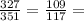 \frac{327}{351} =\frac{109}{117} =