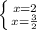 \left \{ {{x=2} \atop {x=\frac{3}{2} }} \right.