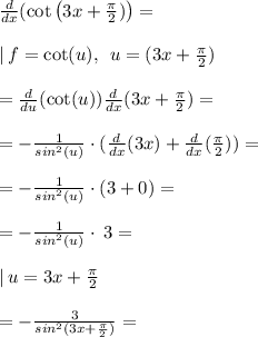 \frac{d}{dx}(\cot \left(3x+\frac{\pi }{2})\right)=\\\\| \: f=\cot (u),\:\:u=(3x+\frac{\pi }{2})\\\\=\frac{d}{du}(\cot (u))\frac{d}{dx}(3x+\frac{\pi }{2})\right)=\\\\=-\frac{1}{sin^2(u)} \cdot (\frac{d}{dx}(3x)+\frac{d}{dx}(\frac{\pi }{2}))=\\\\=-\frac{1}{sin^2(u)} \cdot (3+0)=\\\\=-\frac{1}{sin^2(u)}\cdot \:3=\\\\| \: u=3x+\frac{\pi }{2}\\\\=-\frac{3}{sin^2(3x+\frac{\pi }{2})}=