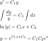 y'=C_1y\\ \\ \displaystyle \int \dfrac{dy}{y}=C_1\int dx\\ \\ \ln |y|=C_1x+C_2\\ \\ y=e^{C_1x+C_2}=C_1C_2e^x