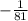 -\frac{1}{81}