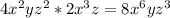 4x^{2}yz^{2} *2x^{3} z= 8x^{6}yz^{3}