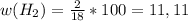 w(H_2)=\frac{2}{18} *100=11,11\\