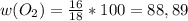 w(O_2)=\frac{16}{18} *100=88,89