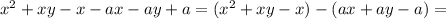 x^2+xy-x-ax-ay+a=(x^2+xy-x)-(ax+ay-a)=