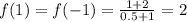 f(1) = f(-1) = \frac{1 + 2}{0.5 + 1} = 2