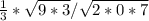 \frac{1}{3} *\sqrt{9*3} /\sqrt{2*0*7}