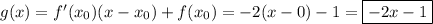 g(x)=f'(x_0)(x-x_0)+f(x_0)=-2(x-0)-1=\boxed{-2x-1}