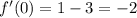 f'(0)=1-3=-2