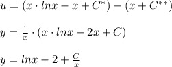 u=(x\cdot lnx-x+C^*)-(x+C^{**})\\\\y=\frac{1}{x}\cdot (x\cdot lnx-2x+C)\\\\y=lnx-2+\frac{C}{x}