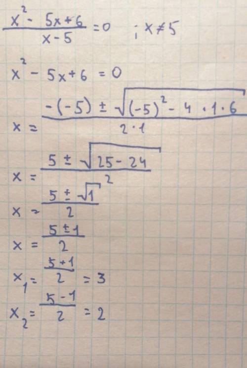 Які з чисел є коренями рівняння x^2-5x+6 это всё ÷на x-5=0