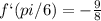 f`(pi/6) = -\frac{9}{8}