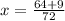 x=\frac{64+9}{72}