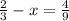 \frac{2}{3}-x=\frac{4}{9}